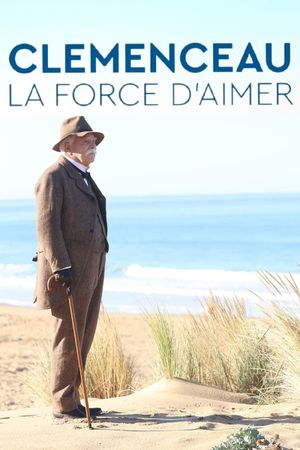Clémenceau, la force d'aimer's poster