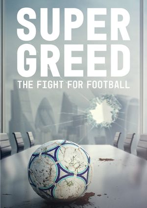 Super Greed: The Fight for Football's poster