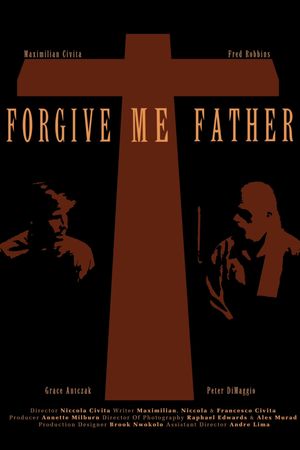 Forgive Me Father's poster