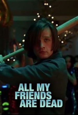 All My Friends Are Dead's poster