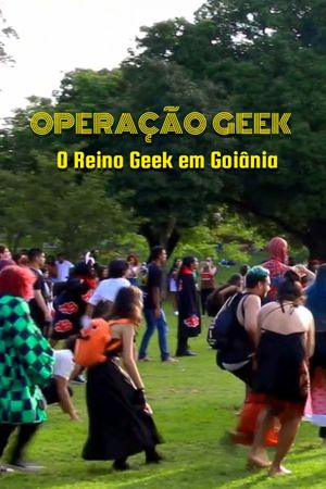 Operação Geek - O Reino Geek em Goiânia's poster