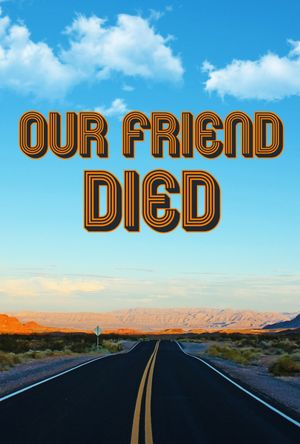 Our Friend Died's poster