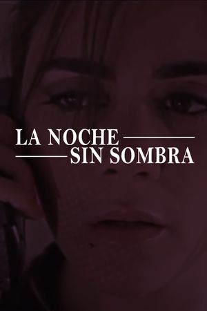 La noche sin sombra's poster image