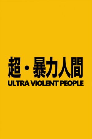 Ultra Violent People's poster