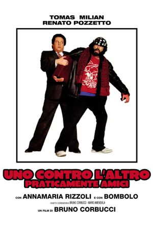 Uno contro l'altro, praticamente amici's poster