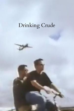 Drinking Crude's poster
