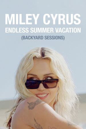 Miley Cyrus - Endless Summer Vacation (Backyard Sessions)'s poster