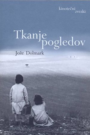 Tkanje Pogledov - Joze Dolmark's poster