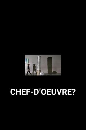 Chef d'œuvre ?'s poster