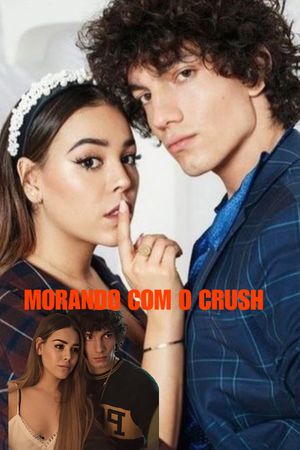 Morando com o Crush's poster