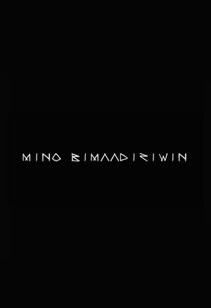 Mino Bimaadiziwin's poster