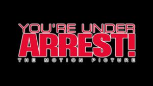 You're Under Arrest: The Movie's poster