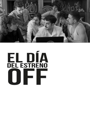 El día del estreno Off's poster