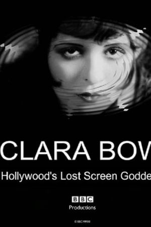 Clara Bow: Hollywood's Lost Screen Goddess's poster