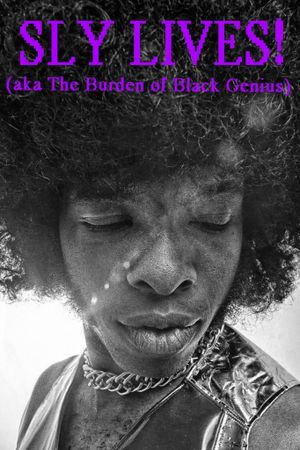 Sly Lives! (aka the Burden of Black Genius)'s poster