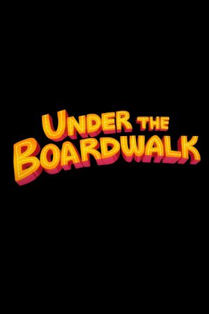 Under the Boardwalk's poster