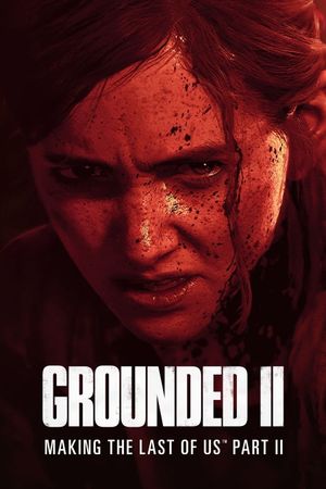 Grounded II: Making the Last of Us Part II's poster