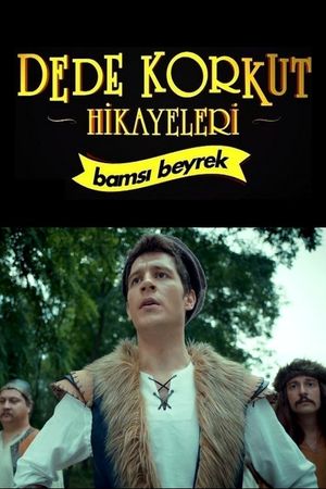 Dede Korkut Hikayeleri: Bamsı Beyrek's poster