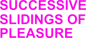 Successive Slidings of Pleasure's poster