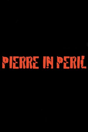 Pierre in Peril's poster