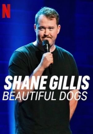 Shane Gillis: Beautiful Dogs's poster