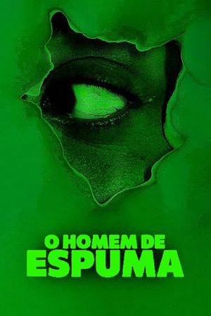 O Homem de Espuma's poster