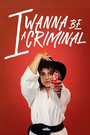 I Wanna be a Criminal's poster