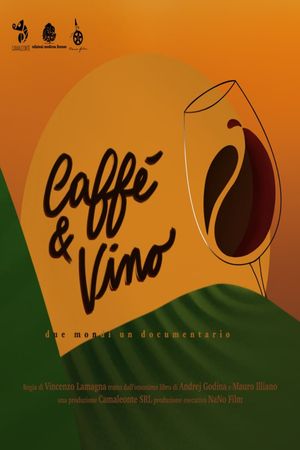 Caffè & Vino - Due mondi un documentario's poster