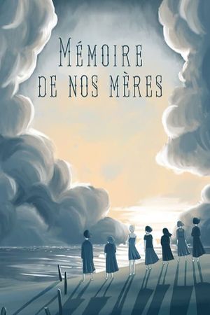 Mémoire de nos Mères's poster