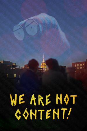 WE ARE NOT CONTENT!'s poster