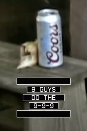 9 Guys Do The 999's poster