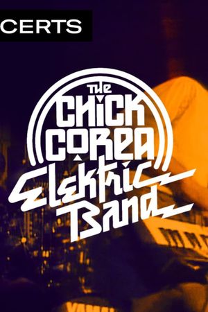 Chick Corea Elektric Band - Bern Jazz Festival's poster