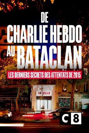 De Charlie Hebdo au Bataclan, les derniers secrets des attentats de 2015's poster