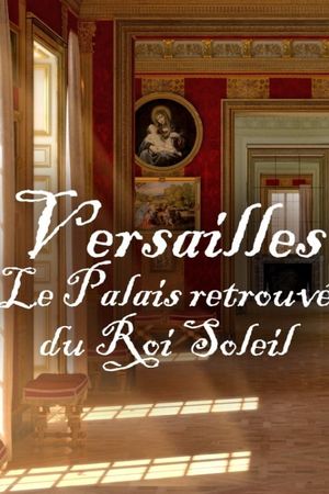 Versailles Rediscovered: The Sun King's Vanished Palace's poster image