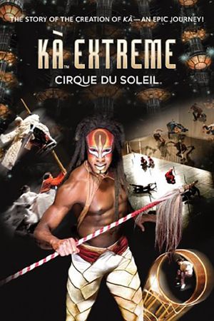 Cirque du Soleil: KÀ Extreme's poster