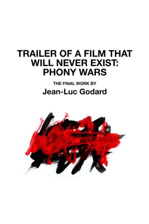 Trailer of a Film That Will Never Exist: Phony Wars's poster image