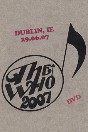 The Who: Dublin 6/29/2007's poster