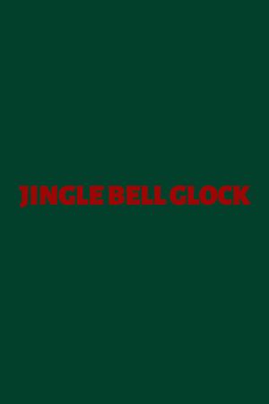 JINGLE BELL GLOCK's poster