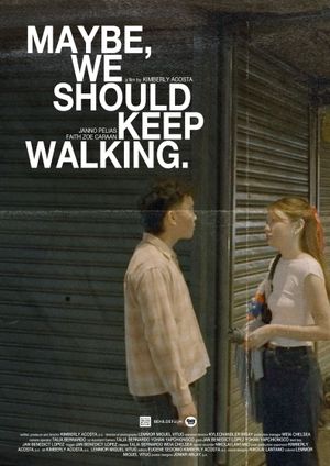 Maybe, we should keep walking.'s poster
