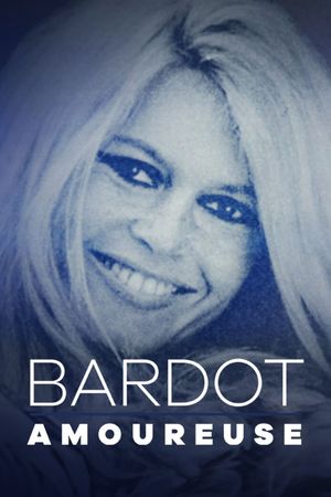 Bardot Amoureuse's poster