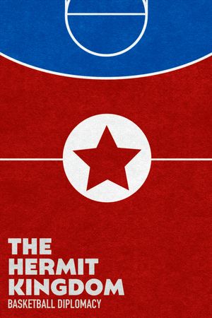 The Hermit Kingdom: Basketball Diplomacy's poster