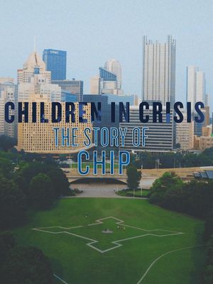 Children in Crisis: The Story of CHIP's poster