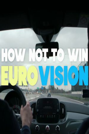 How Not to Win Eurovision's poster