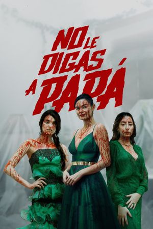 No le digas a Papá's poster