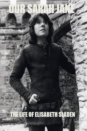 Our Sarah Jane – The Life of Elisabeth Sladen's poster