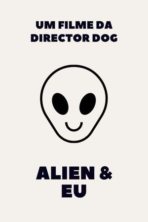 An Alien & Me's poster