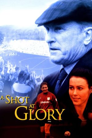 A Shot at Glory's poster