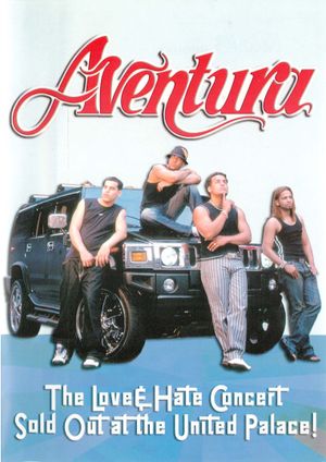 Aventura: The Love & Hate Concert: Sold Out at the United Palace's poster