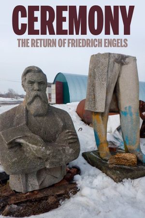 Ceremony: The Return of Friedrich Engels's poster