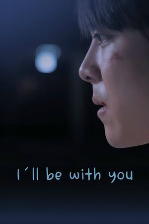 I'll Be With You's poster